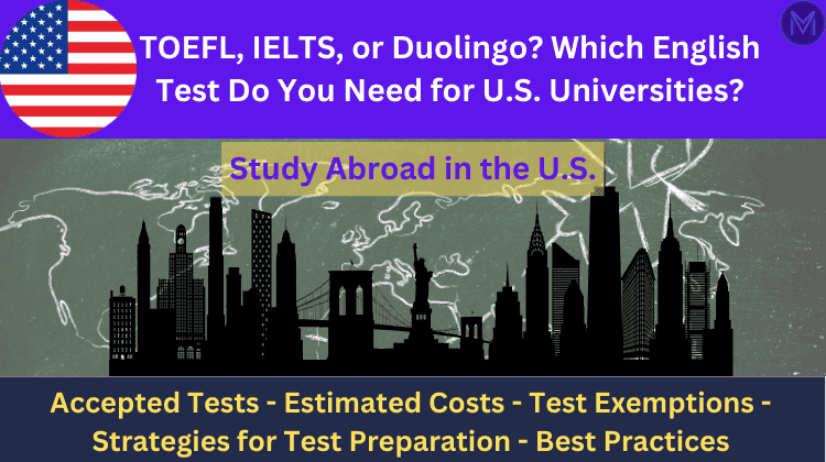 TOEFL, IELTS, or Duolingo? Which English Test Do You Need for U.S. Universities?