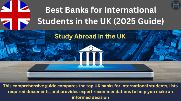 Best Banks for International Students in the UK (2025 Guide)